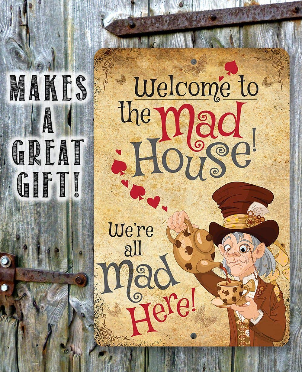 Alice in Wonderland - Welcome to the Mad House - Metal Sign