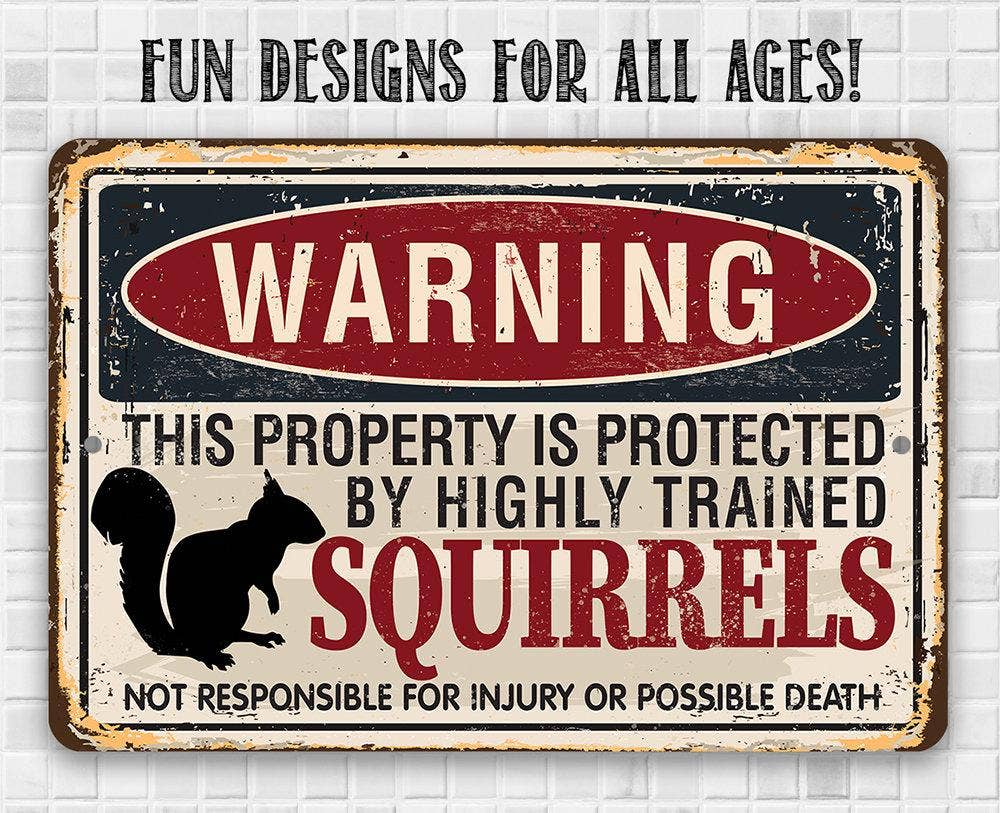 Warning Property Squirrels - Metal Sign