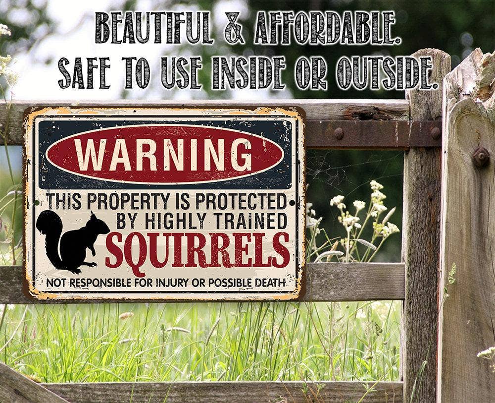 Warning Property Squirrels - Metal Sign