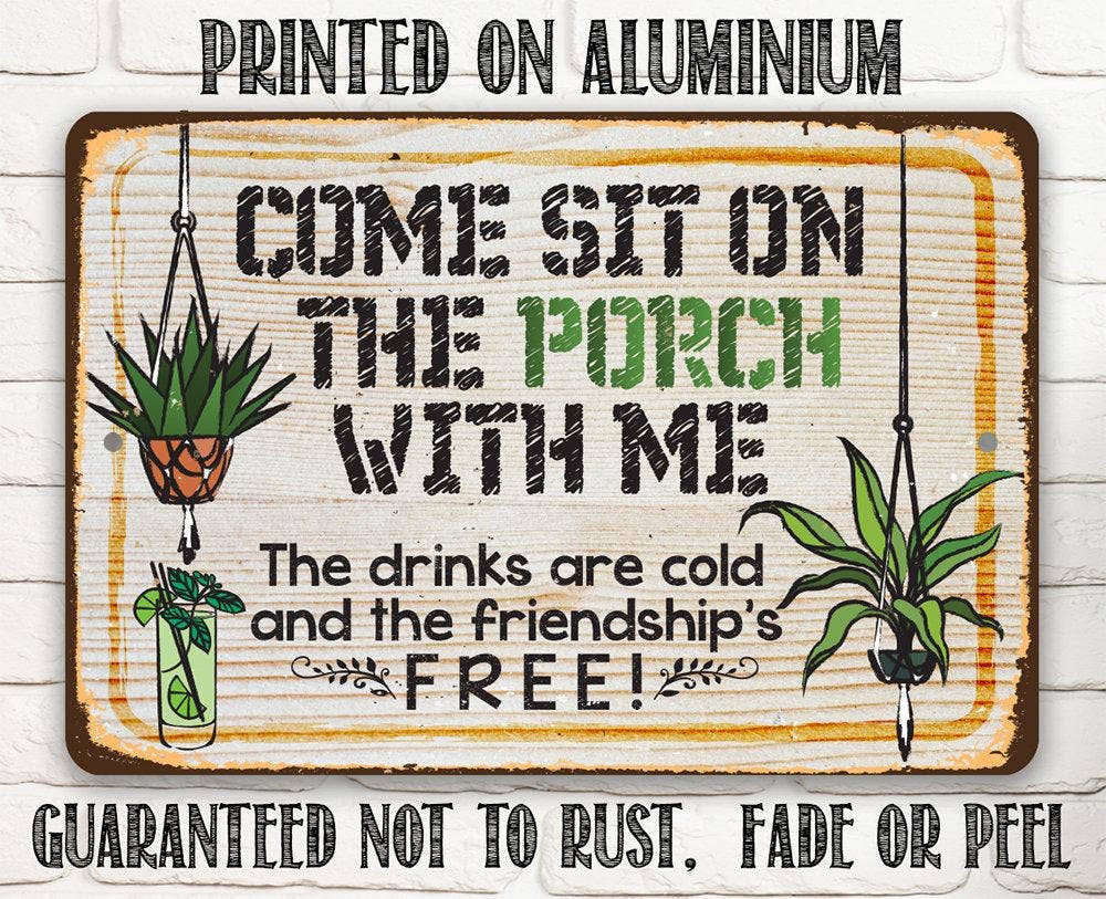 Come Sit On The Porch - Metal Sign