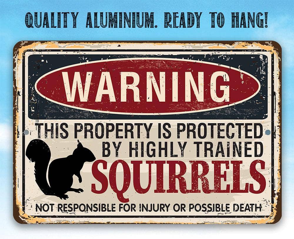 Warning Property Squirrels - Metal Sign