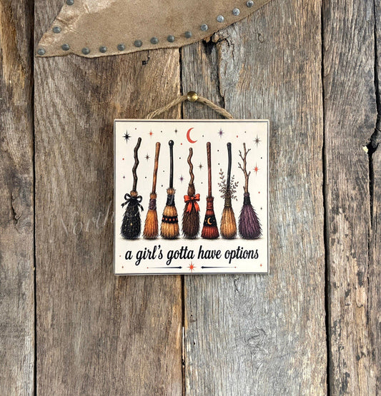 A Girls Gotta Have Options, Witch Gift, Friend Gift