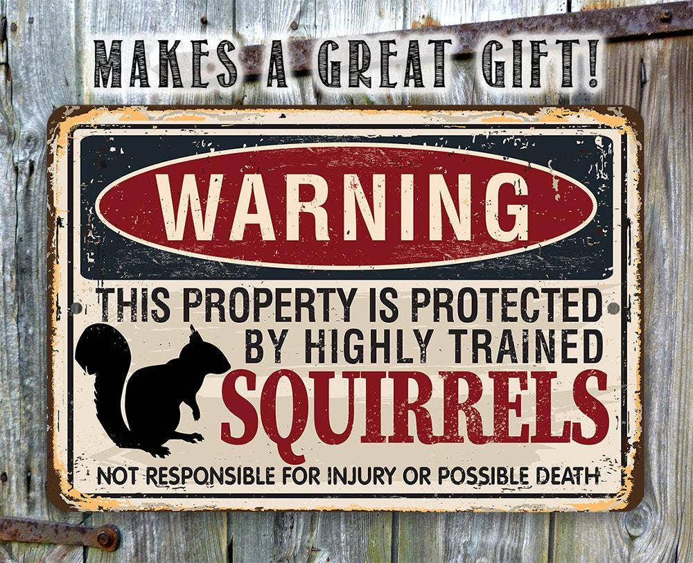 Warning Property Squirrels - Metal Sign