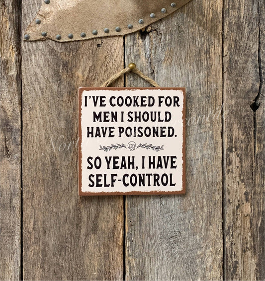 I've Cooked For Men I should Have Poisoned, Funny Sign
