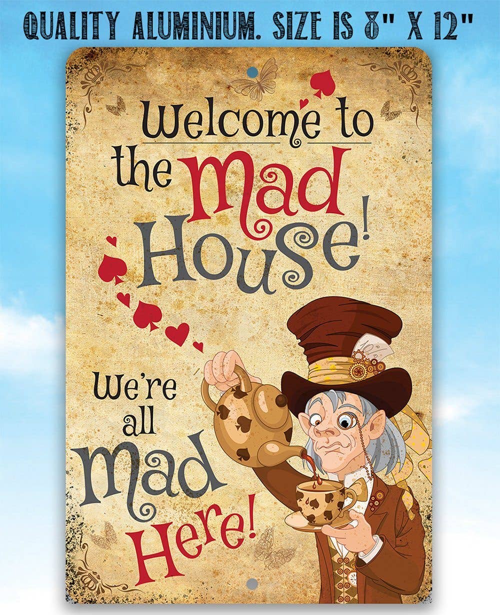 Alice in Wonderland - Welcome to the Mad House - Metal Sign