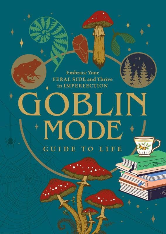 Goblin Mode Guide to Life: Embrace Your Feral Side