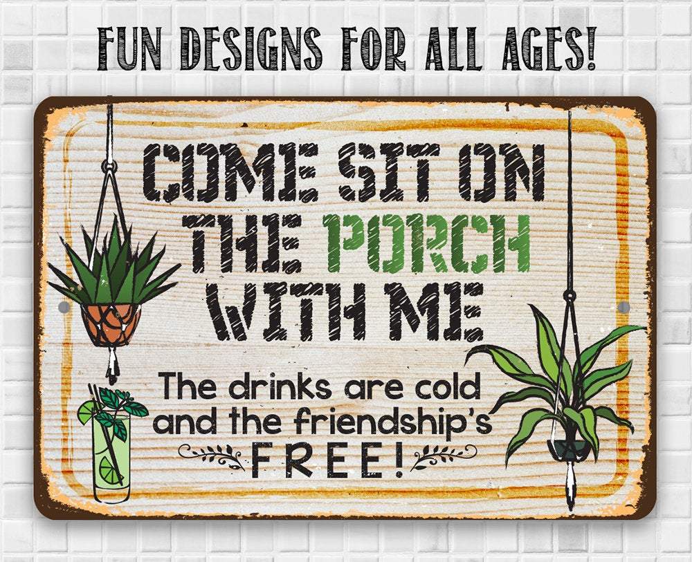 Come Sit On The Porch - Metal Sign