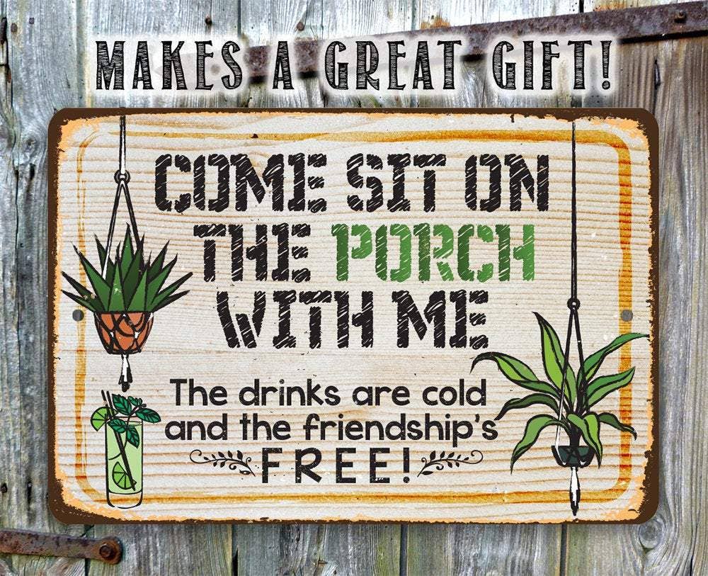 Come Sit On The Porch - Metal Sign