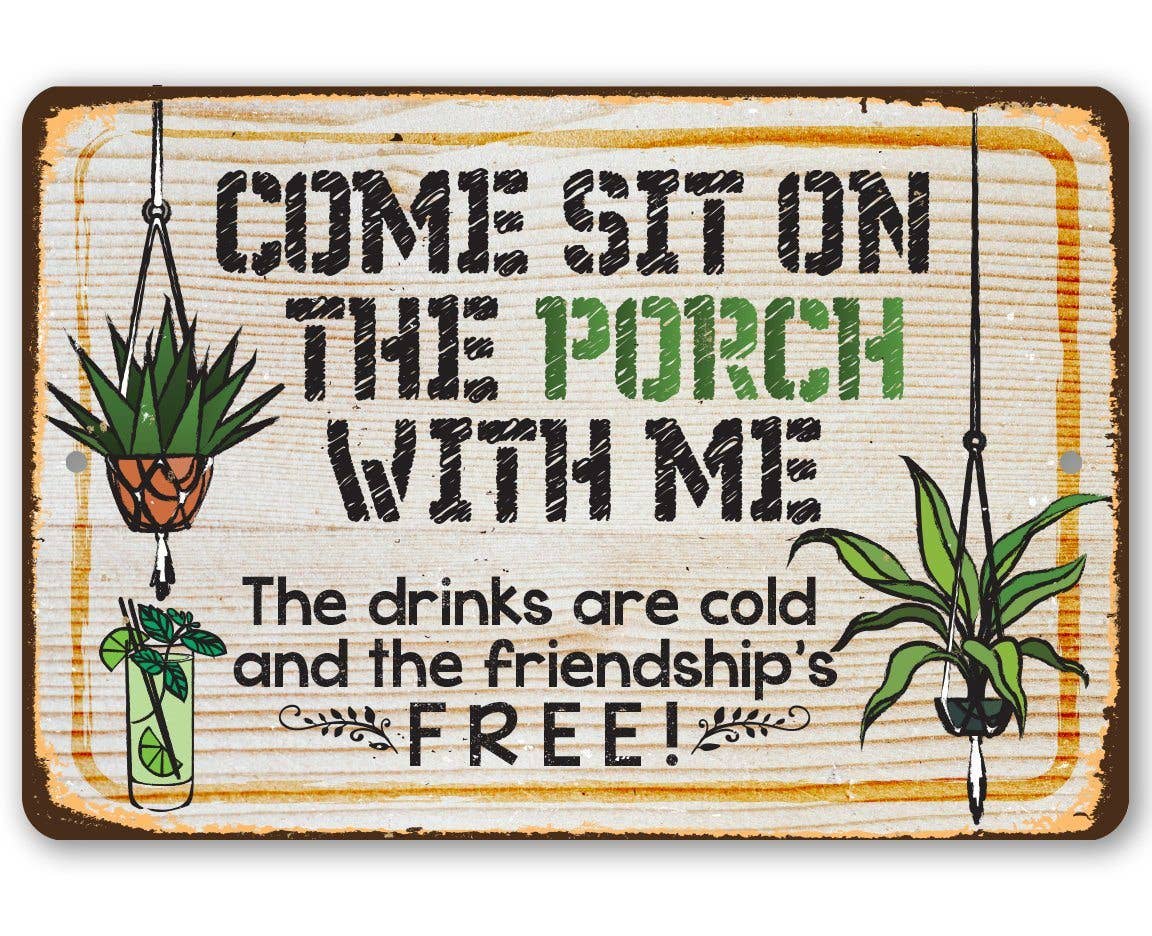 Come Sit On The Porch - Metal Sign