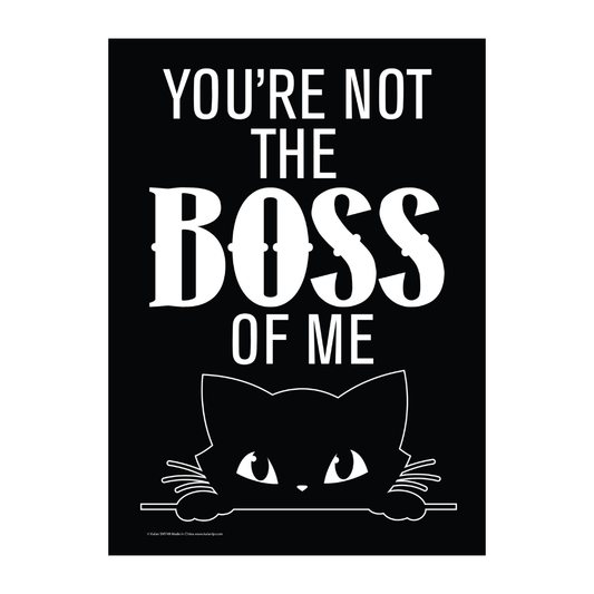 Not the Boss of Me-Metal Sign