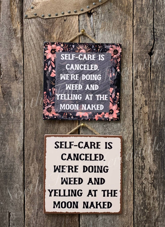 Self-Care is Canceled - We're Doing Weed & Yelling at Moon