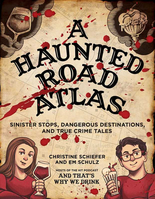 Haunted Road Atlas by Christine  Schiefer