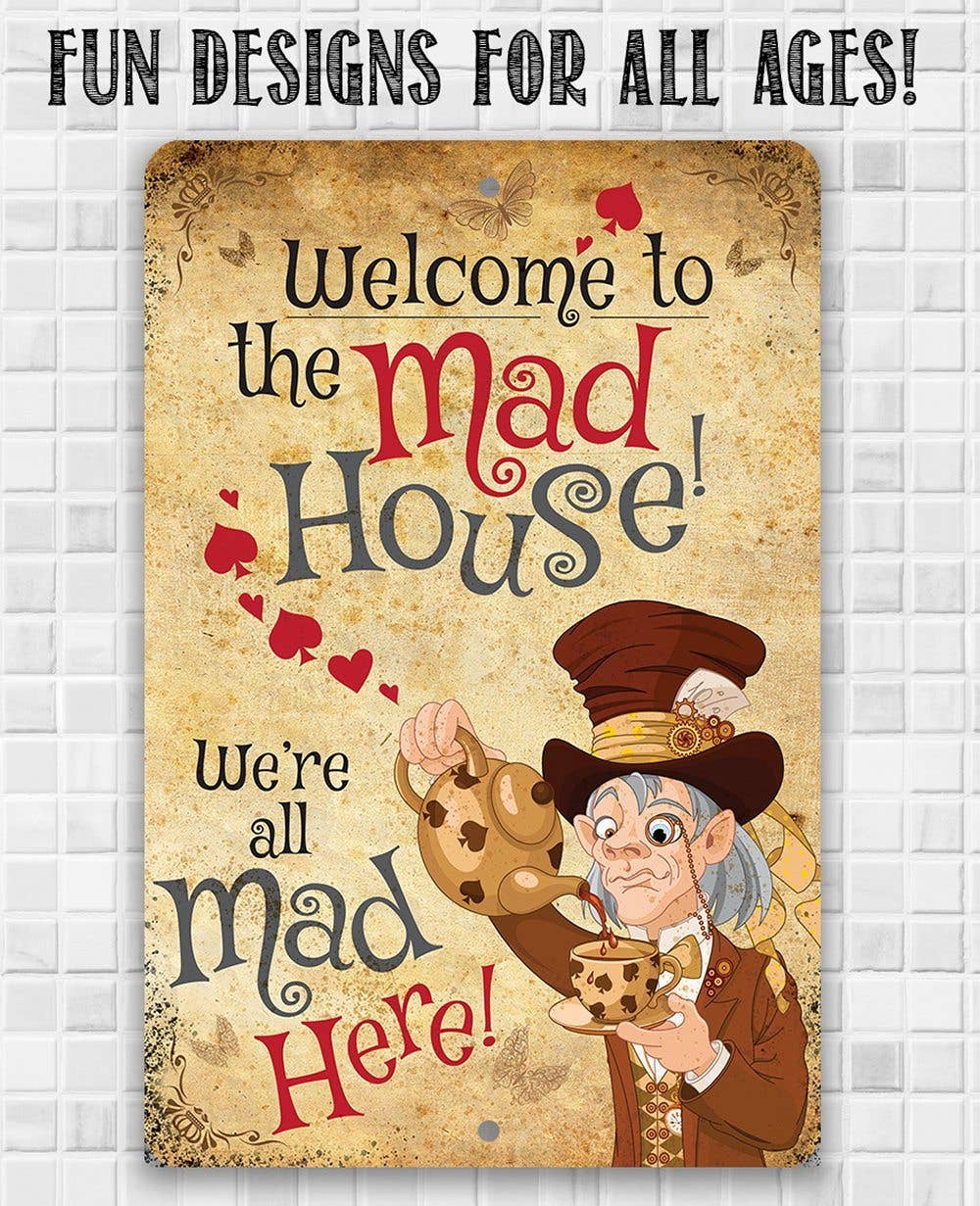 Alice in Wonderland - Welcome to the Mad House - Metal Sign