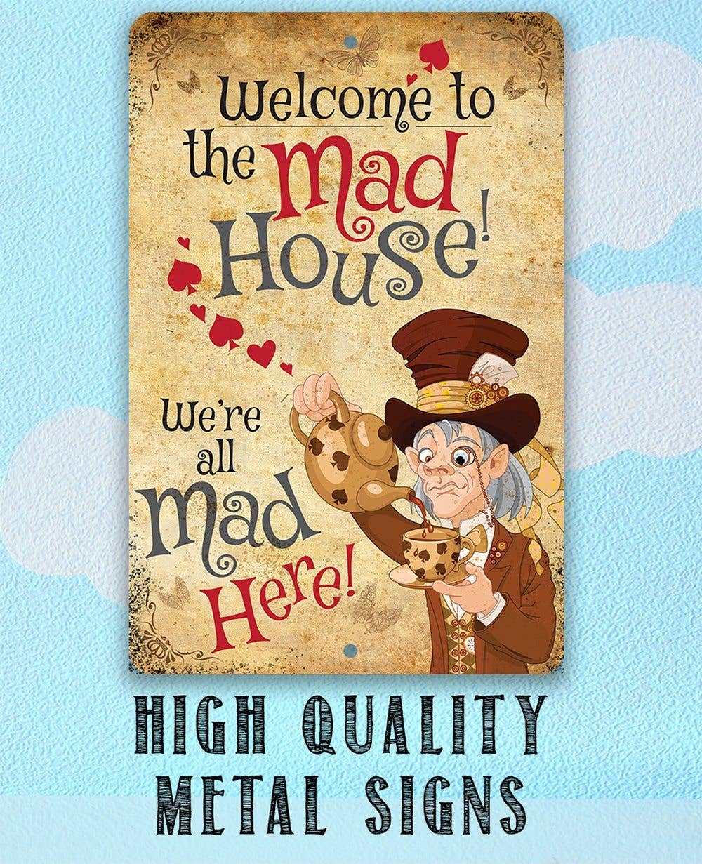 Alice in Wonderland - Welcome to the Mad House - Metal Sign