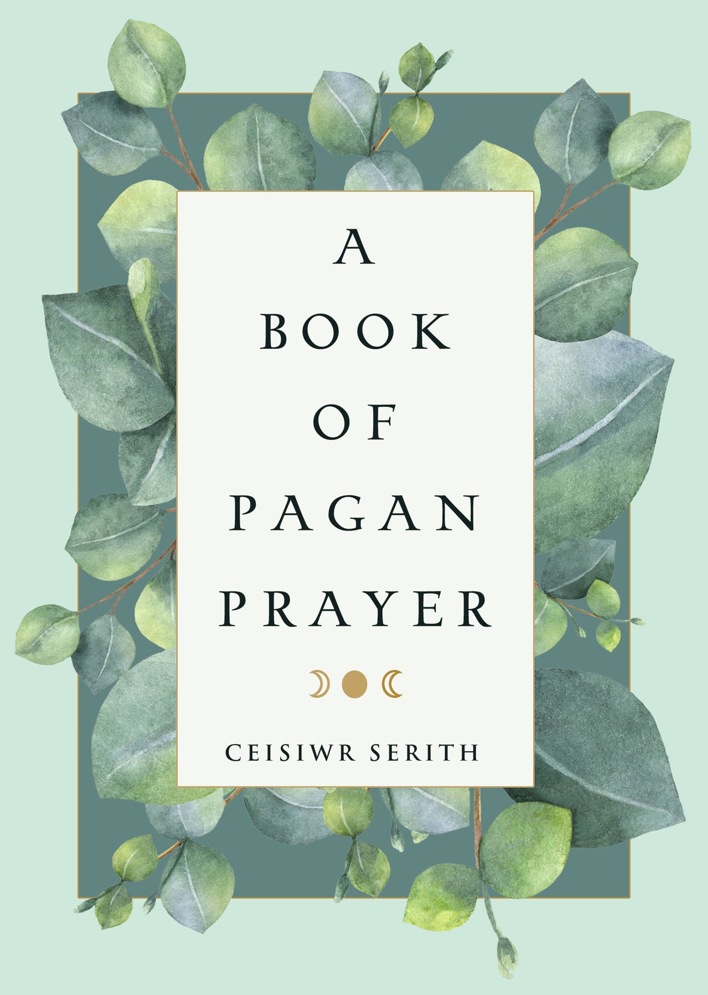 A Book of Pagan Prayer: A Collection of 500 Prayers