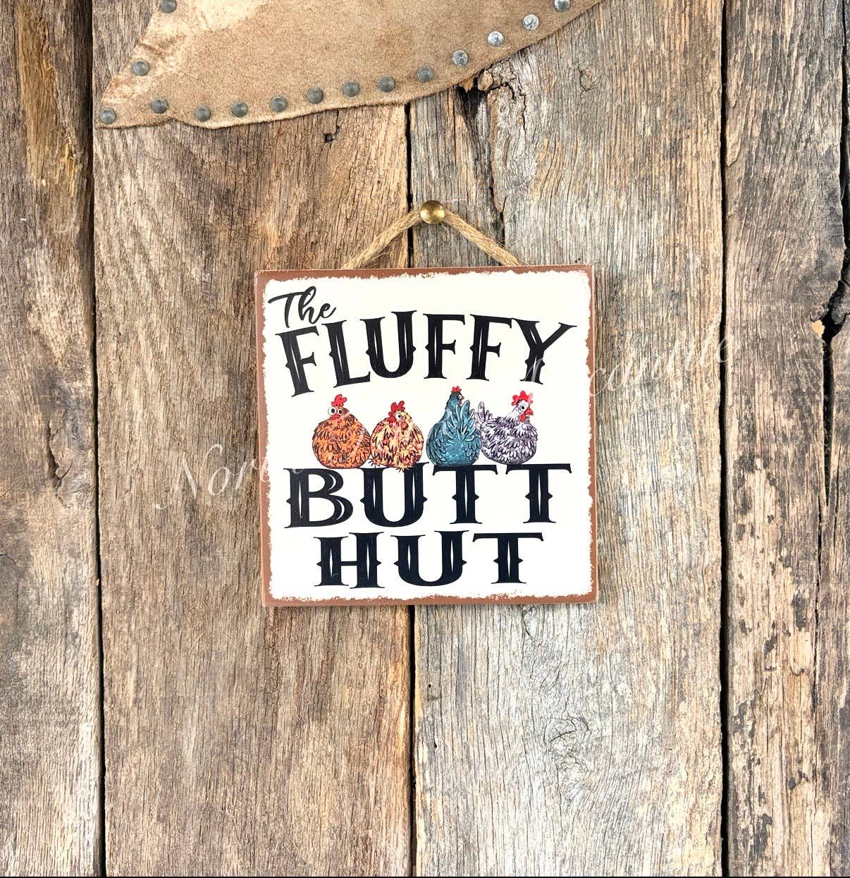 The Fluffy Butt Hut, Welcome Sign, Coop Sign