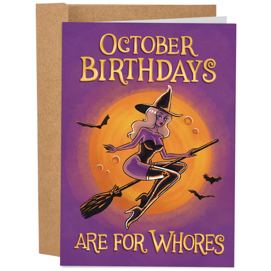 October Birthdays Are For Whores - Funny Birthday Card