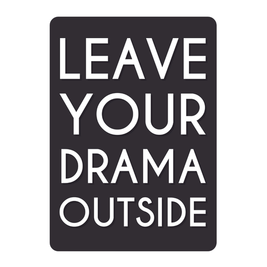 Metal Sign-Leave Your Drama Outside