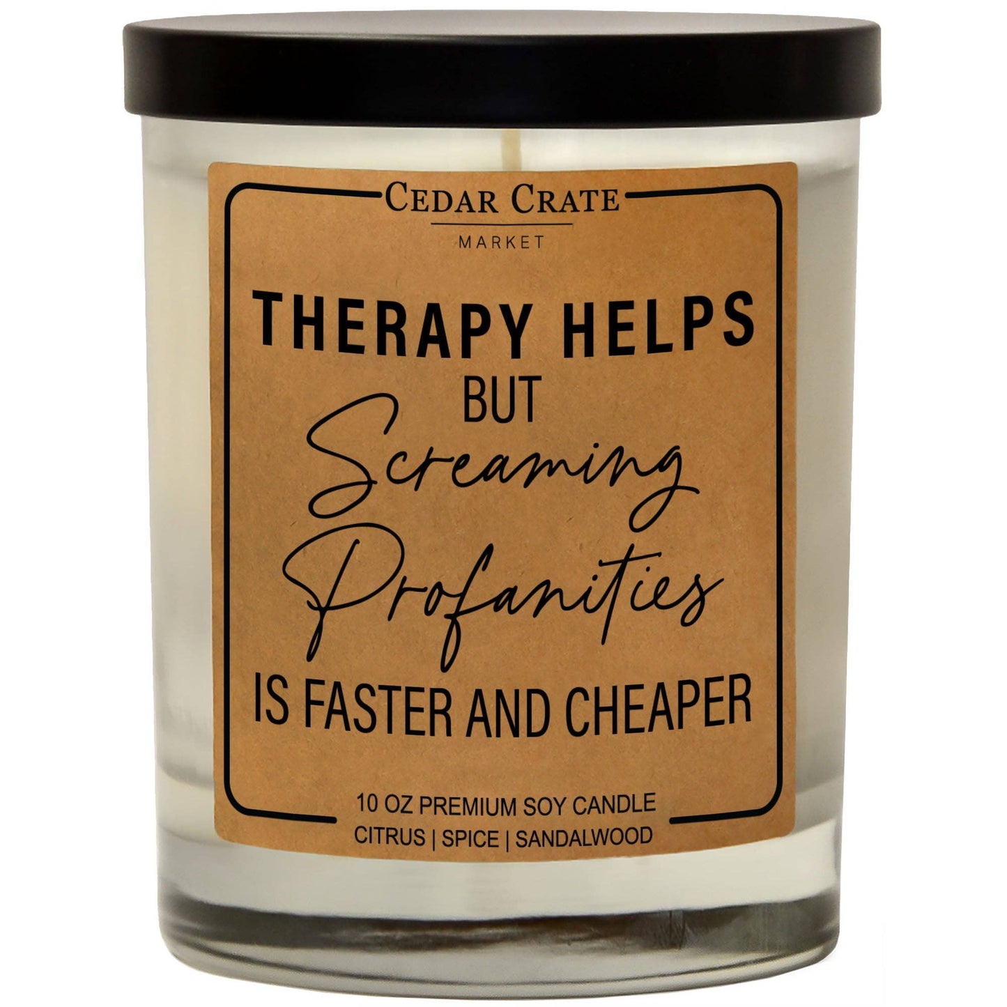 Therapy Helps but Screaming Profanities is Faster Soy Candle