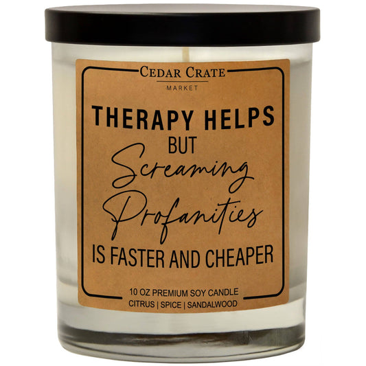 Therapy Helps but Screaming Profanities is Faster Soy Candle