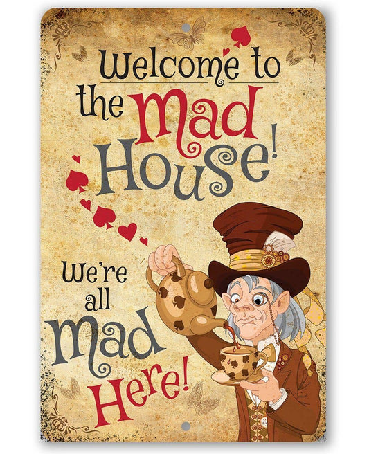 Alice in Wonderland - Welcome to the Mad House - Metal Sign