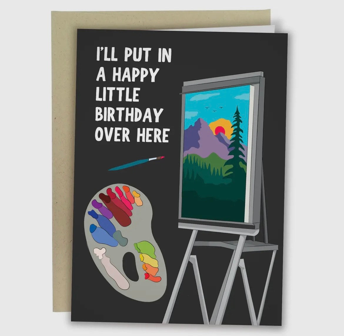 I'll Put A Happy Little Birthday Over Here Greeting Card