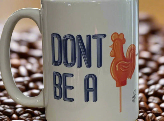 Don't Be A C**k Sucker, Coffee Mug