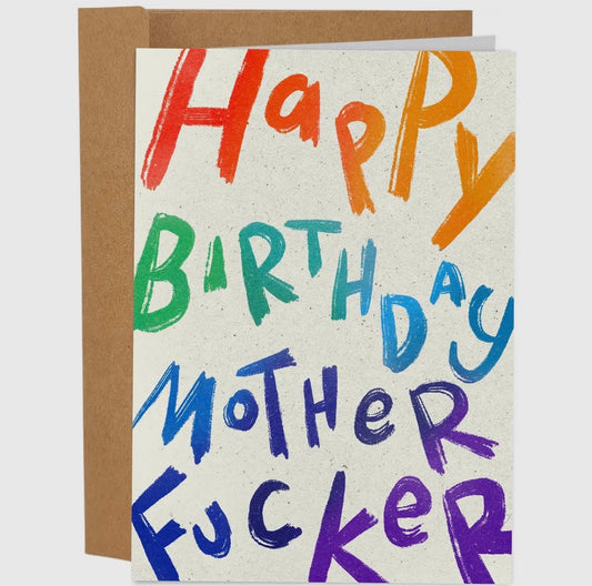 Happy Birthday Mother Fucker Greeting Card