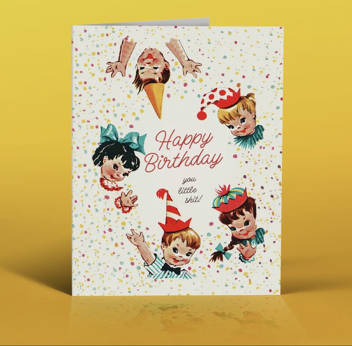 Happy Birthday You Little Shit Greeting Card