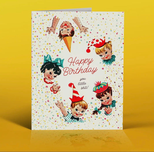 Happy Birthday You Little Shit Greeting Card