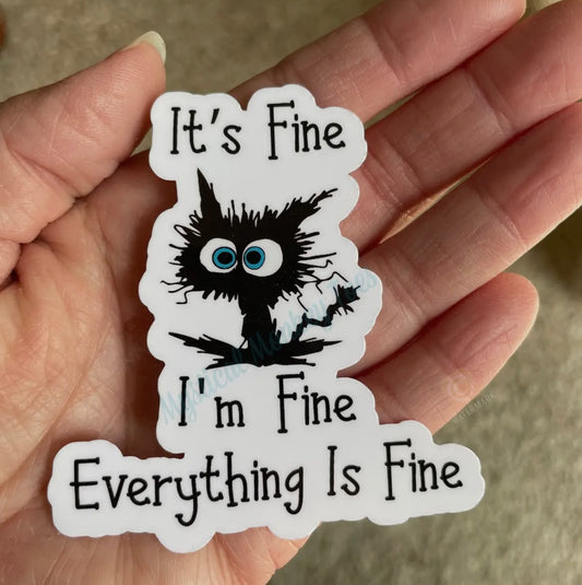 Everything Is Fine Sticker