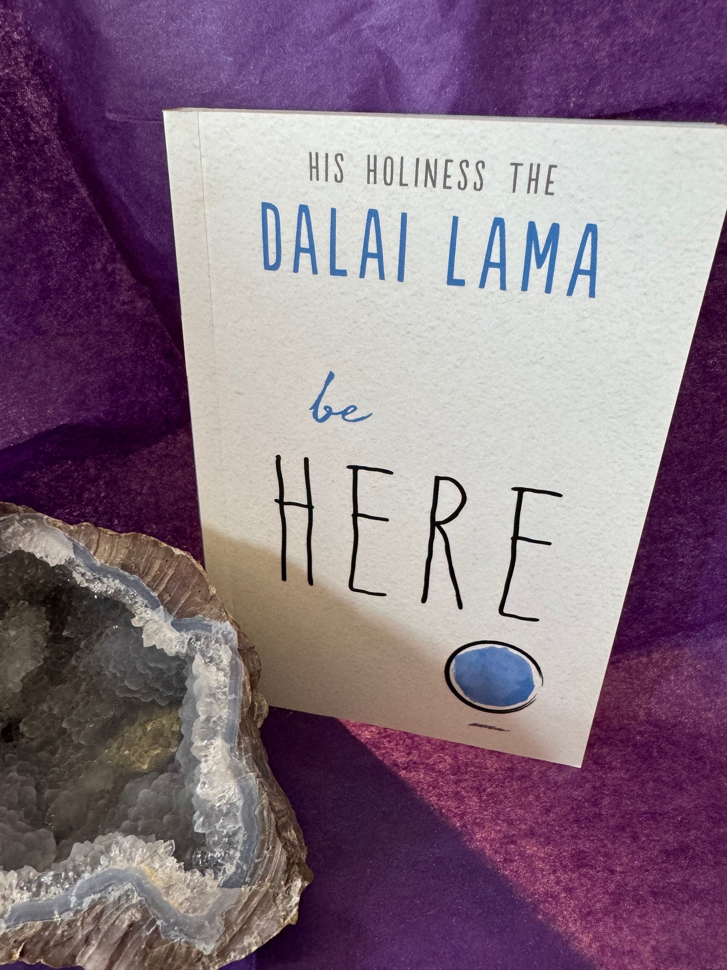 Be Here by the Dalai Lama