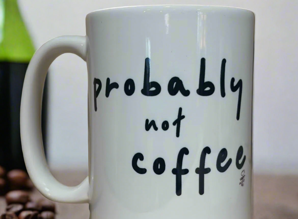 Probably Not Coffee, Coffee Mug