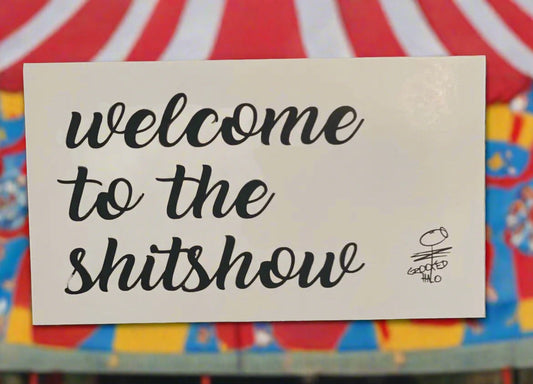 Welcome To The Shit Show Magnet