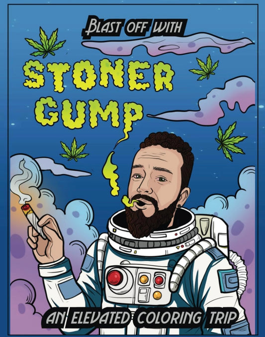 Blast Off with Stoner Gump-An Elevated Coloring Trip