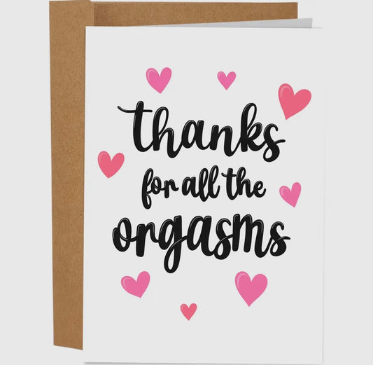 Thanks For All The Orgasms Greeting Card