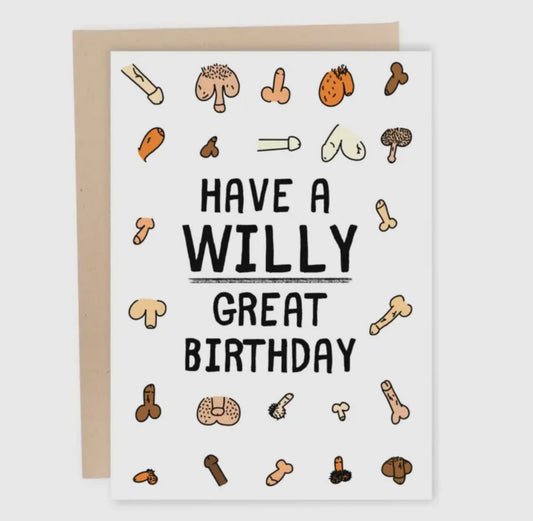 Have A Willy Great Birthday Greeting Card