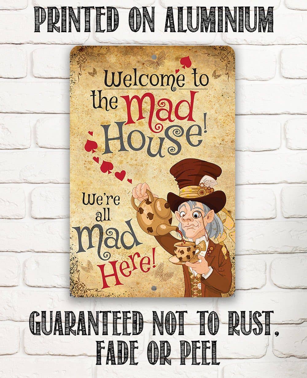 Alice in Wonderland - Welcome to the Mad House - Metal Sign