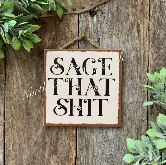 Sage That Shit, Sage Sign, Meditation, Shit Sign