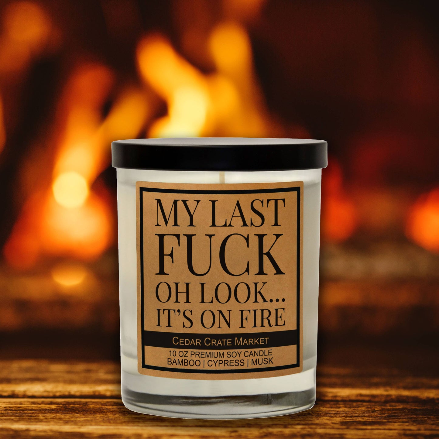 My Last Fuck, Oh Look It's on Fire Soy Candle