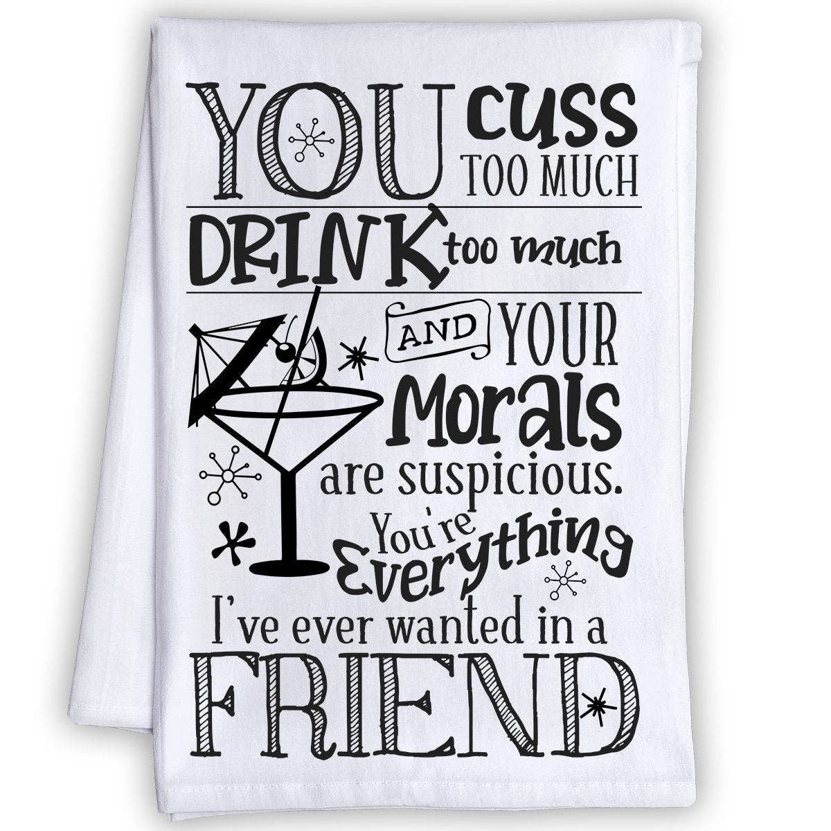 You Drink Too Much - Tea Towel