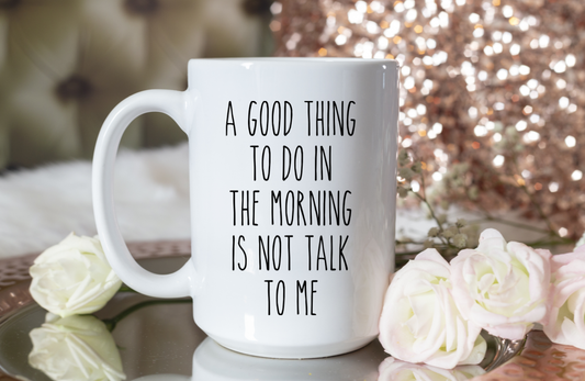 Coffee Mug-A Good Thing To Do...