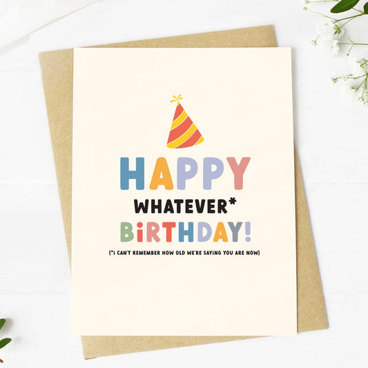 "Happy Whatever Birthday" Greeting Card