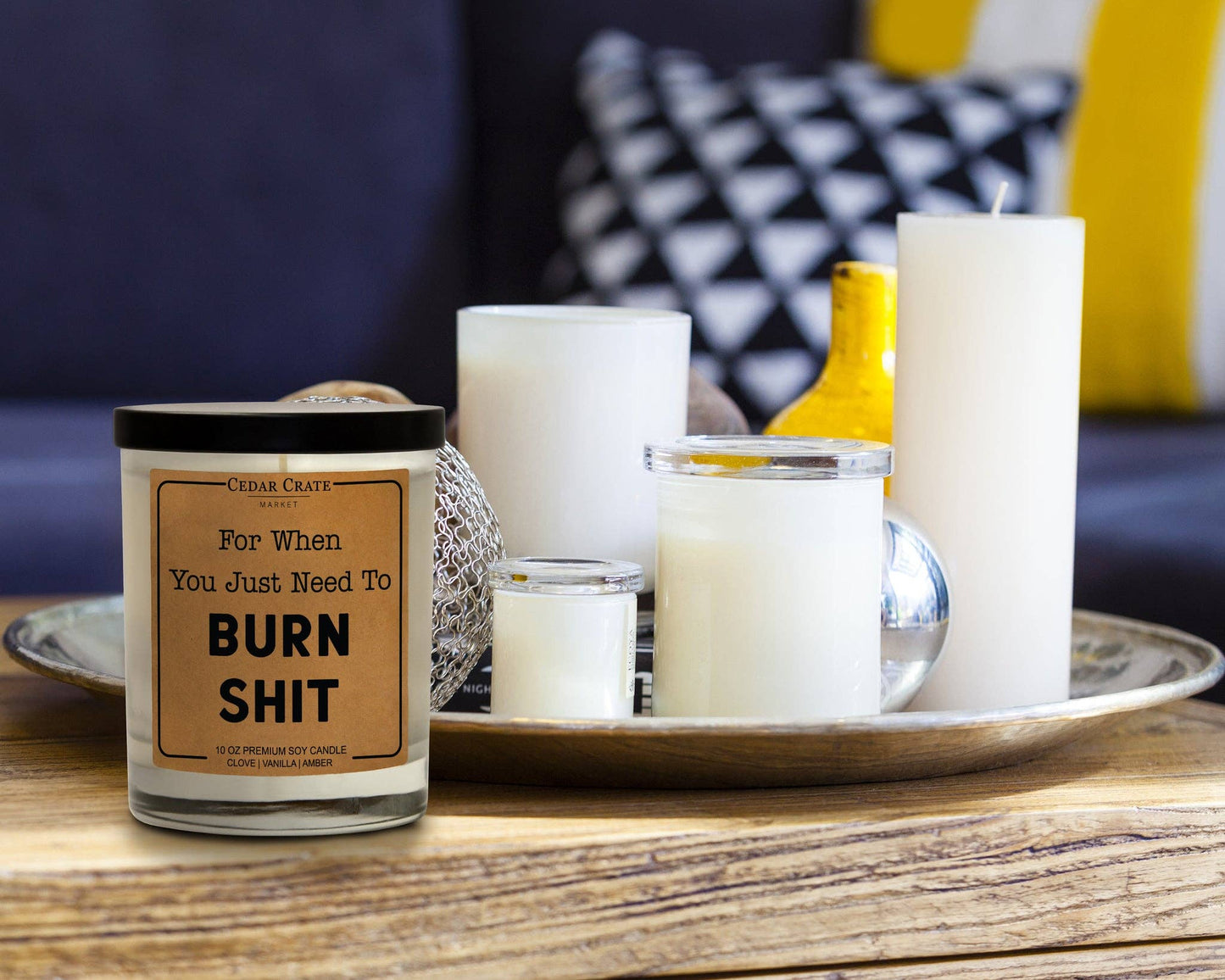 For When You Just Need To Burn Shit Soy Candle