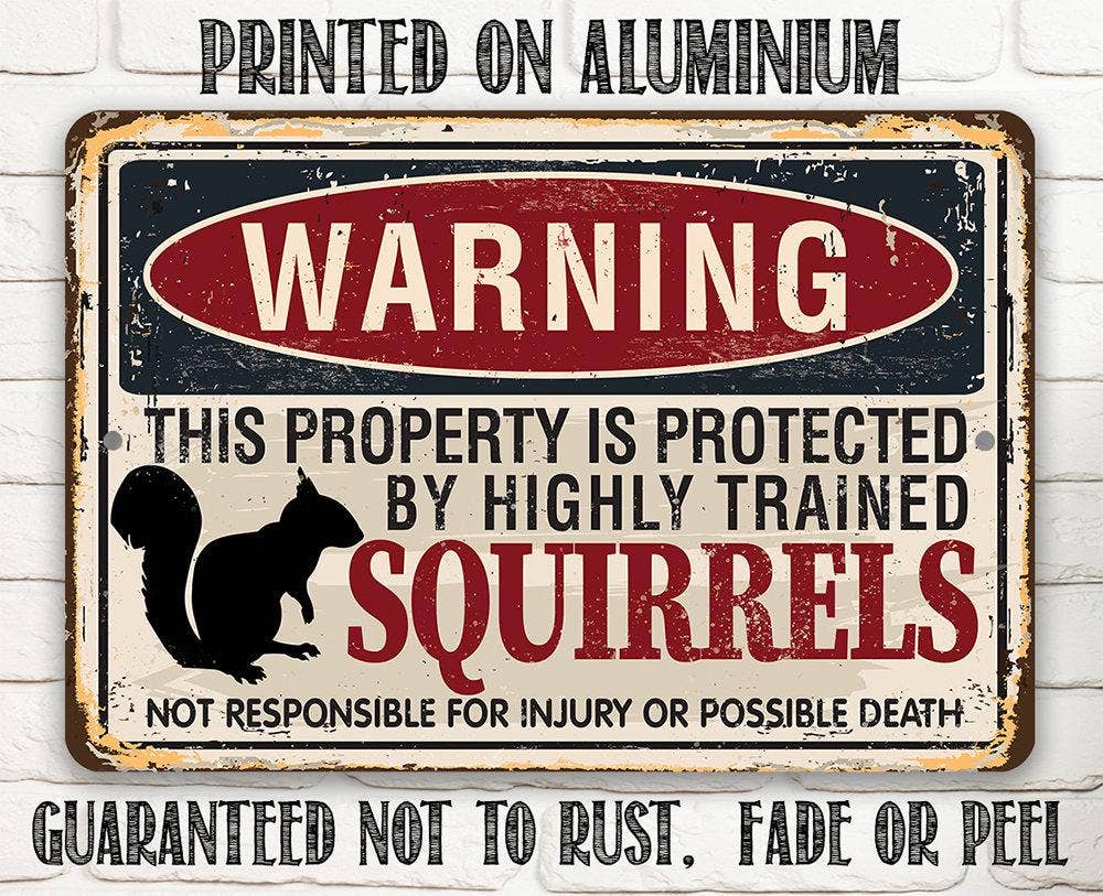 Warning Property Squirrels - Metal Sign