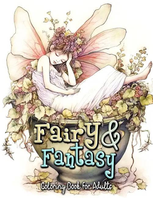 Fairy and Fantasy Coloring Book for Adults: Explore a Magical World of Color and Imagination - Paperback