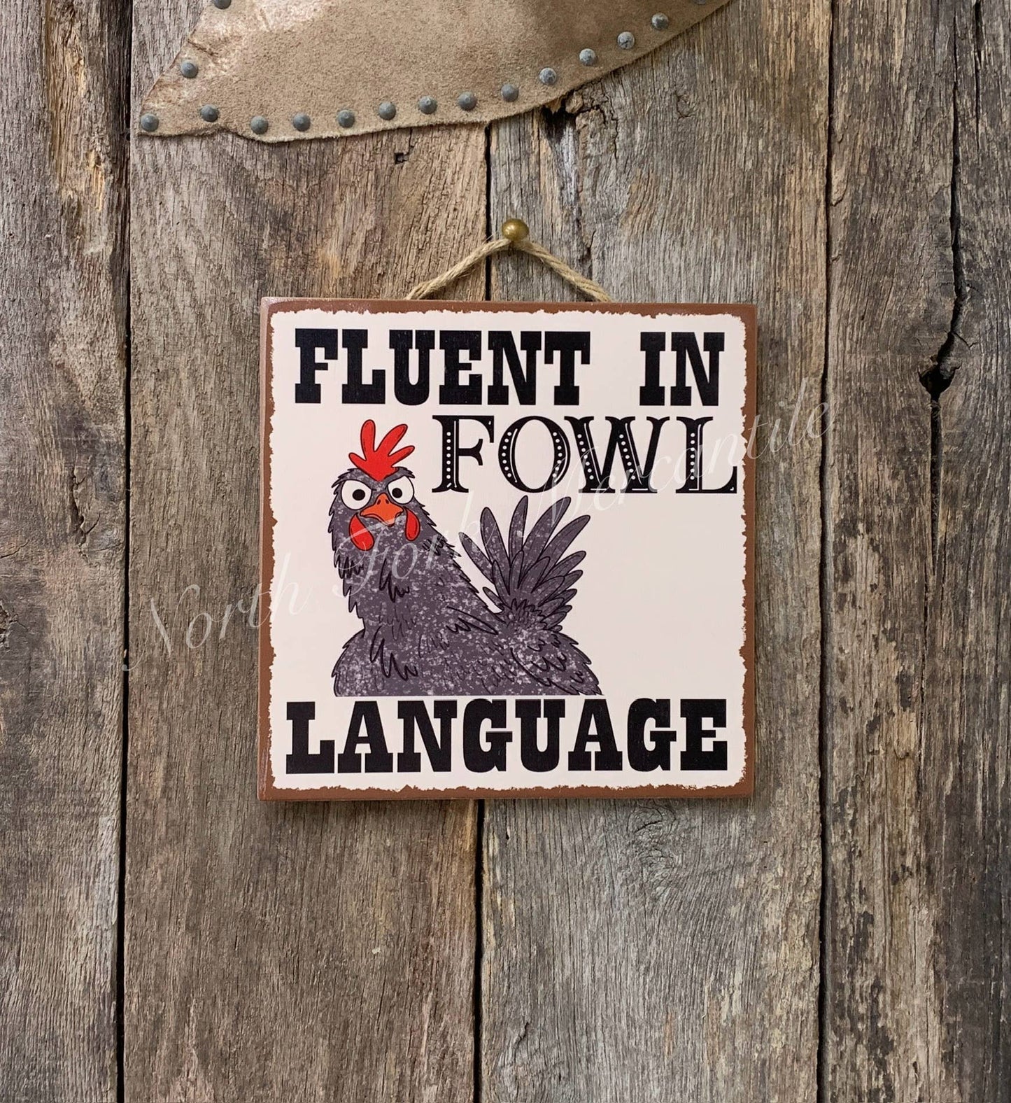 Fluent In Fowl Language, Chicken Sign, Friend Gift