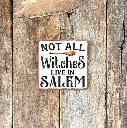 Not All Witches Live In Salem, Halloween Sign, Witch Sign